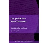 Das griechische Neue Testament: Ein griechisches Lesebuch