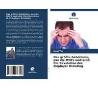 Das Größte Geheimnis, Das Die Mncs Umtreibt: Die Revolution Des Employer Branding