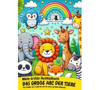 Das große ABC der Tiere: Mein erstes Ausmalbuch, für Kinder ab drei Jahren, mit 35 großen Motiven