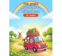 Das große Autofahrt-Rätselbuch für Kinder: Über 190 Seiten Reisespaß: Labyrinthe, Wortsuchen, Auto-Bingo, Suchrätsel und mehr für Kinder ab 6 Jahren. Mit allen Lösungen