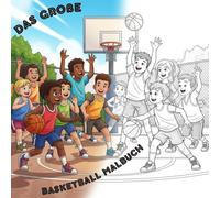 Das Große Basketball Malbuch: 40 Coole Motive | geeignet für groß und klein | das perfekte Geschenk