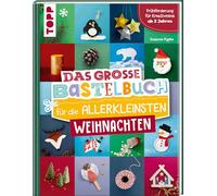 Das große Bastelbuch für die Allerkleinsten Weihnachten: Frühförderung für Kreativminis ab 2 Jahren