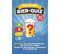 Das große Bier-Quiz: 60 Fragen für echte Bierliebhaber - von leicht bis schwer | Perfekt für Bierabende, Stammtisch & als Geschenk