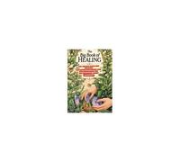 Das Große Buch Der Heilung: Naturheilmethoden Und Heilpraktiken Für Ein Gesundes Leben: Roman Der Heilkunst, Das Große Lexikon Der Heilpflanzen: Pflanzen Und Ihre Anwendungen