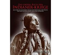 Das Große Buch Der Indianer-Kriege
