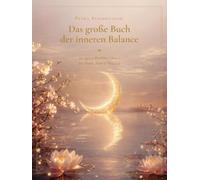 Das große Buch der inneren Balance: Im eigenen Rhythmus leben - mit Körper, Atem & Mondzeit