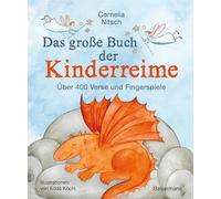 Das große Buch der Kinderreime: Über 400 Verse und Fingerspiele - Kniereiter, Fingerspiele, Trösteverse, Abzählreime u.v.m. Für Kinder von 0 bis 6 Jahren