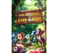 Das große Buch des Dino-Walds - 101 Spannende Abenteuer und sanfte Träume: 101 kurze Dino-Geschichten über Freundschaft, Mut und Einschlafrituale für Kinder ab 3 Jahren