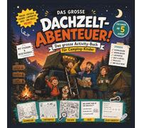Das grosse Dachzelt-Abenteuer - Camping Beschäftigungsbuch für Kinder ab 5 mit Rätseln, Ausmalbildern & Reisetagebuch: Das Activity Buch für Camping, ... Labyrinthen, Ausmalbildern und Mitmachseiten