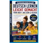 Das große Deutschbuch für Eltern: Von der 1. bis zur 6. Klasse - alles verständlich erklärt, um Kinder beim Lernen erfolgreich zu unterstützen.