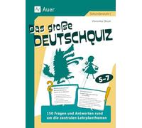 Das große Deutschquiz 5-7: 150 Fragen und Antworten rund um die zentralen Lehrplanthemen (5. bis 7. Klasse)