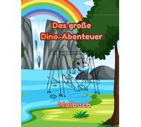 Das große Dino-Abenteuer: Malbuch
