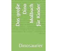 Das große Dino Malbuch für Kinder