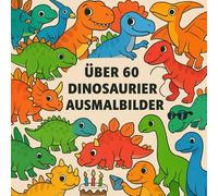 Das große Dinosaurier Malbuch: Über 60 Ausmalbilder
