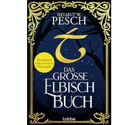 Das große Elbisch-Buch: Neuausgabe des Standardwerks der Elbensprachen, überarbeitet und ergänzt um die neusten Erkenntnisse der Tolkien-Forschung