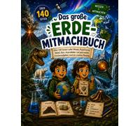 Das große Erde-Mitmachbuch: Über 140 Seiten voller Wissen, Experimente, Rätsel, Quiz, Ausmalbilder und spannender Forscheraufgaben rund um unseren Planeten