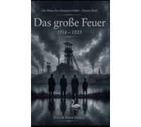 Das große Feuer - Band II: Muldeland Saga 1898 - 1989