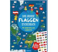 Das große Flaggen-Stickerbuch: Mit Länderinfos und Landkarten - über 200 Sticker
