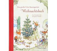 Das große Fritz Baumgarten Weihnachtsbuch: Ein Hausbuch für die ganze Familie