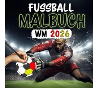 Das große Fußball-Malbuch 2026: Das perfekte Geschenk für kleine Fußballfans von 3-8 Jahren