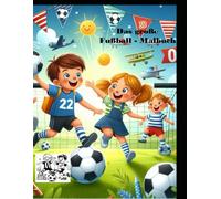 Das große Fußball - Malbuch: Für kleine und große Fußball-Fans die gerne malen.