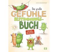 Das große Gefühle-Bestimmungsbuch: Mit Eddie, dem Gefühle-Monsterchen. Positive und negative Emotionen benennen und Mimik lesen. Fördert die emotionale Kompetenz bei Kindern ab 5
