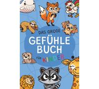 Das große Gefühlebuch für Kinder: Gefühle erkennen, benennen und verstehen lernen - 20 liebevolle Tiergeschichten mit Ausmalbildern für Erstleser und zum Vorlesen