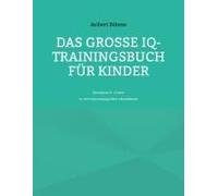 Das Große Iq-Trainingsbuch Für Kinder