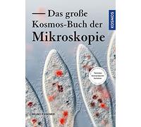 Kosmos – Das große Kosmos-Buch der Mikroskopie