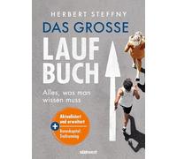 Das große Laufbuch: Alles, was man zum Laufen wissen muss - erweiterte und aktualisierte Neuausgabe: Mit Bonuskapitel zu Trailrunning und den Top 14 Marathon-Empfehlungen