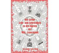 Das Große Lehr- Und Arbeitsbuch Zu Den Karten Der Mlle. Lenormand