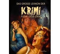 DAS GROSSE LEXIKON DER KRIMIFILME: TEIL 1: ALLE FILME 1958-1964