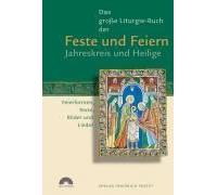 Das Große Liturgie-Buch Der Feste Und Feiern - Jahreskreis Und Heilige