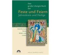 Das große Liturgie-Buch der Feste und Feiern - Jahreskreis und Heilige