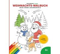Das große lustige Weihnachts-Malbuch - Malen, Wissen & Zahlenraum bis 10 - für Kinder ab 4 Jahren: Weihnachtsmalspaß für Zuhause oder unterwegs: Wichtel, Engel, Rentiere & Co.