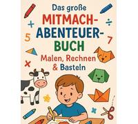 Das große Mitmach-Abenteuer-Buch Malen, Rechnen & Basteln: Spielerisch lernen für Kinder ab 5 Jahren - Bauernhof, Tiere, Gemüse, Rätsel & kreative Bastelvorlagen