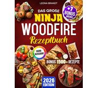 Das große Ninja Woodfire Rezeptbuch: Das XXL Buch für den Outdoor Elektrogrill & Smoker mit Gerichten für die ganze Familie | Inkl. Bonis