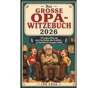 Das große Opa-Witzebuch 2026: 101 saubere Witze und kurze Geschichten über Großväter - ein Geschenk für die ganze Familie