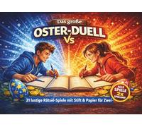 Das große Oster-Duell: 21 lustige Rätsel-Spiele mit Stift & Papier für Zwei - Das Duell-Spielbuch für Teenager, Freunde und Familie (alle Spiele 2× spielbar) | Das ideale Geschenk zu Ostern