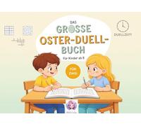 Das große Oster-Duell-Buch für Kinder ab 8: Über 50 Rätsel & Spiele für Zwei - Sudoku, Labyrinthe, Suchsel & mehr