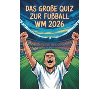 Das große Quiz zur Fußball WM 2026 - Teste dein Wissen zur Fussball WM 2026: Stars, Spiele, Rekorde & Skandale