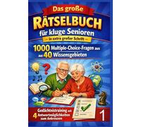 Das große Rätselbuch für kluge Senioren - in extra großer Schrift - Band 1: 1000 Multiple-Choice-Fragen aus 40 Wissensgebieten - Gedächtnistraining mit 4 Antwortmöglichkeiten zum Ankreuzen