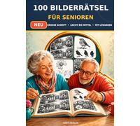 Das große Rätselbuch für Senioren: 100 abwechslungsreiche Bilderrätsel - Große Schrift, leicht bis mittel, mit Lösungen