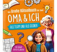 Das große Rätselbuch für Zwei. Oma & ich, als Team & als Gegner: Für Kinder von 8-12 Jahren