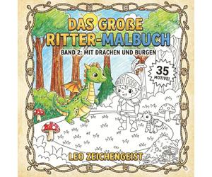 DAS GROßE RITTER-MALBUCH: BAND 2: MIT DRACHEN UND BURGEN, Format 21,6 x 21,6 cm