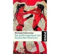 Das große Sagenbuch des klassischen Altertums Köhlmeier, Michael (Auteur)