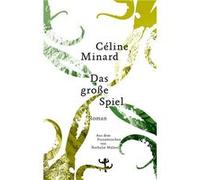 Das große Spiel | Céline Minard Céline MinardCéline Minard (Auteur)