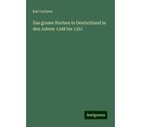 Das Grosse Sterben In Deutschland In Den Jahren 1348 Bis 1351
