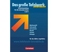 Das große Tafelwerk interaktiv. Allgemeine Ausgabe: Tafelwerk Mathematik, Informatik, Astronomie, Physik, Chemie, Biologie. Schülerbuch. ... I und II. Für das Abitur empfohlen