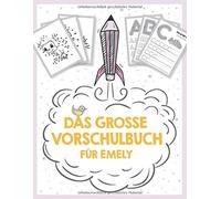 Das Grosse Vorschulbuch Fuer Emely, Ab 5 Jahre, Schwunguebungen, Buchstaben Und Zahlen Schreiben Lernen, Malen Nach Zahlen Und Wortsuchraetsel Fuer Vorschulkinder: Dein Vorname Und Maedchen-Name Emely